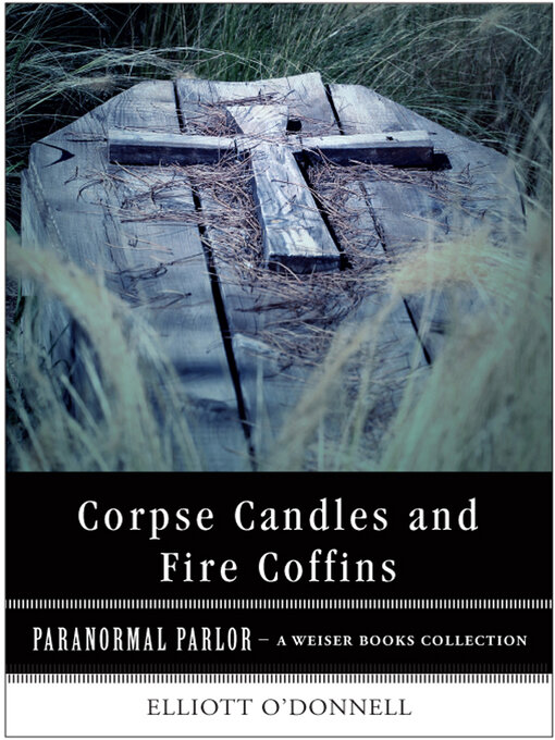 Title details for Corpse Candles and Fire Coffins by Elliot O'Donnell - Available